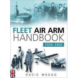 Fleet Air Arm Handbook 1939-1945 - 9780750993036