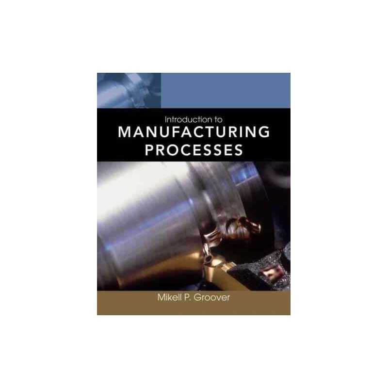 Introduction to Manufacturing Processes - 9780470632284
