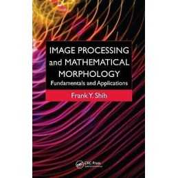 Image Processing and Mathematical Morphology - 9781420089431