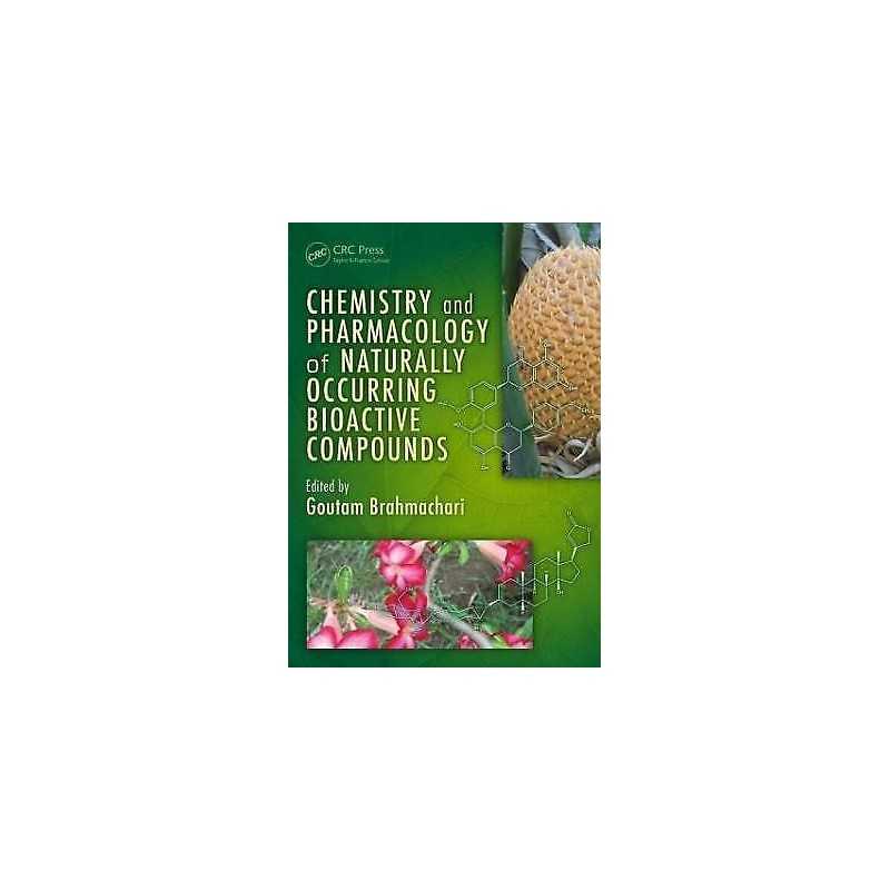 Chemistry and Pharmacology of Naturally Occurring Bioactive C... - 9781439891674