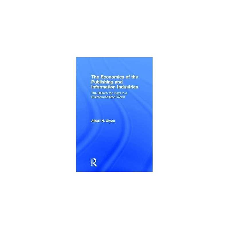 The Economics of the Publishing and Information Industries - 9780805855494