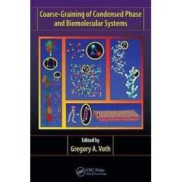Coarse-Graining of Condensed Phase and Biomolecular Systems - 9781420059557