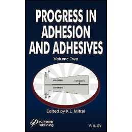 Progress in Adhesion and Adhesives, Volume 2 - 9781119406389