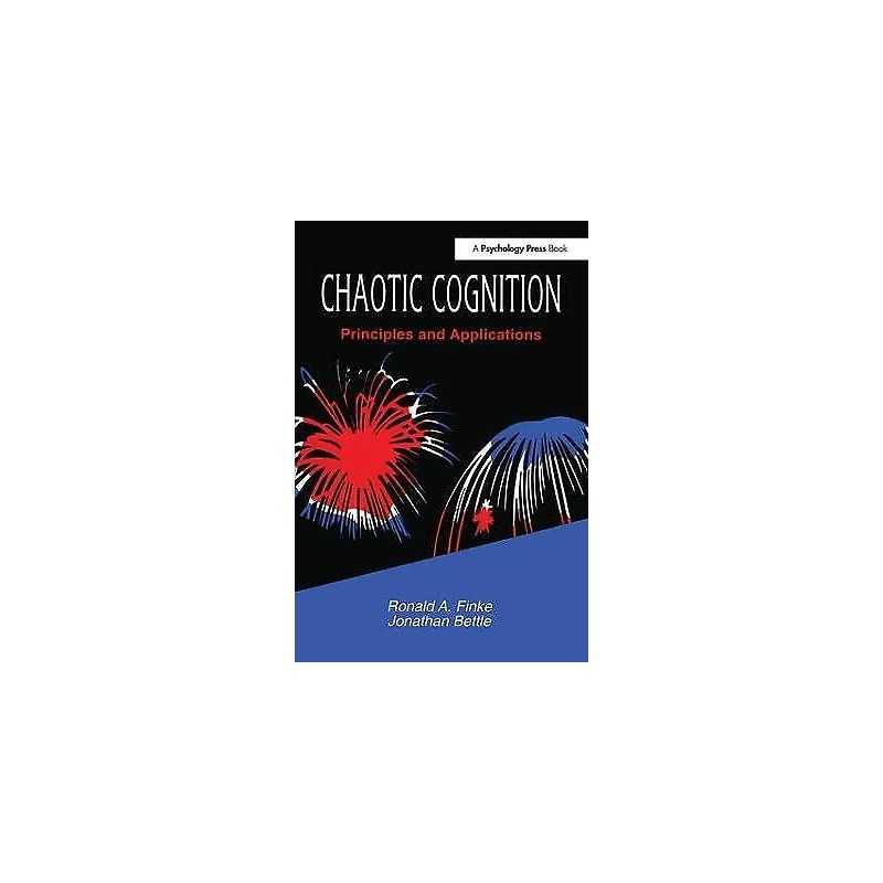 Chaotic Cognition Principles and Applications - 9781138411753