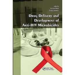 Drug Delivery and Development of Anti-HIV Microbicides - 9789814463560