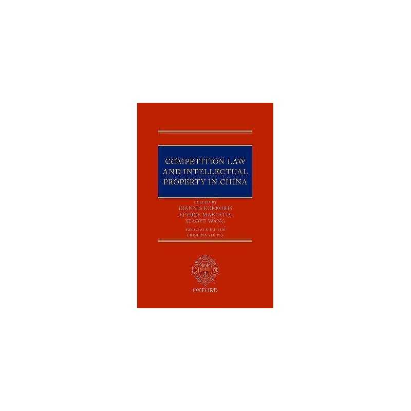 Competition Law and Intellectual Property in China - 9780198793526