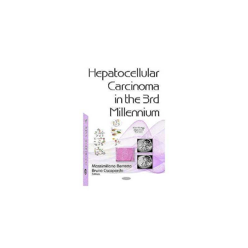 Hepatocellular Carcinoma in the 3rd Millennium - 9781634840255