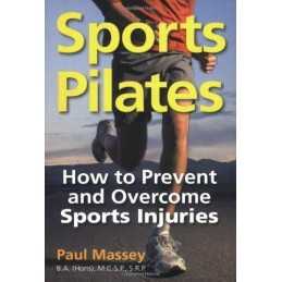 Sports Pilates: How to Prevent and Overcome Sports I... by Paul Massey Paperback