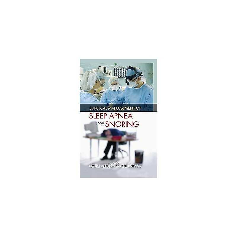 Surgical Management of Sleep Apnea and Snoring - 9780824759100