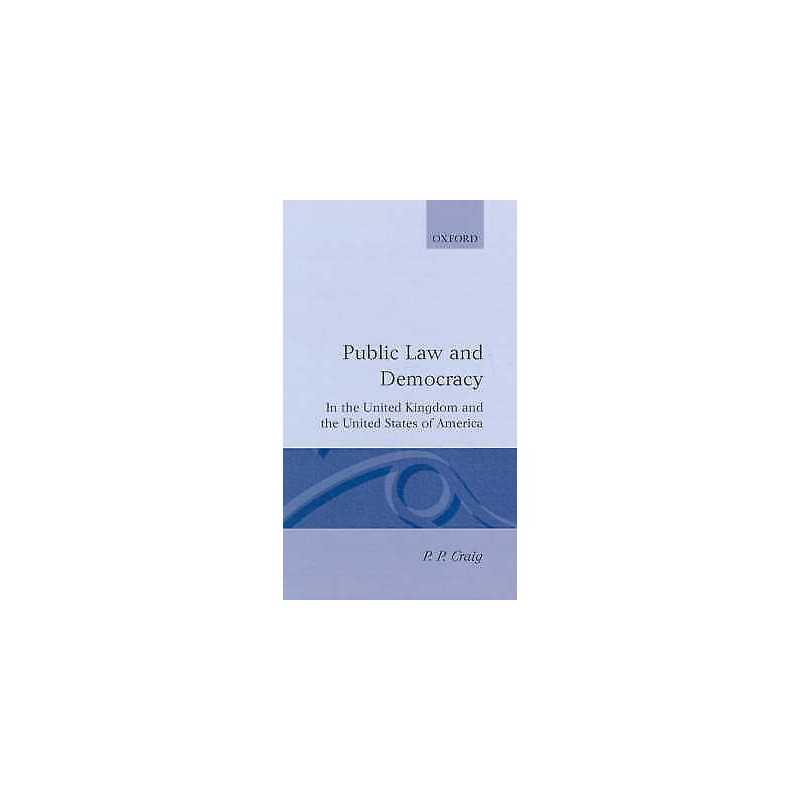 Public Law and Democracy in the United Kingdom and the United... - 9780198256373