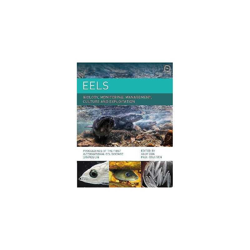 Eels Biology, Monitoring, Management, Culture and Exploitatio... - 9781789180695