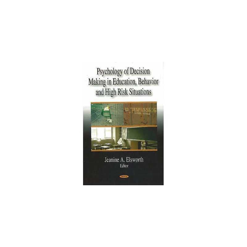 Psychology of Decision Making in Education, Behavior & High R... - 9781600219337