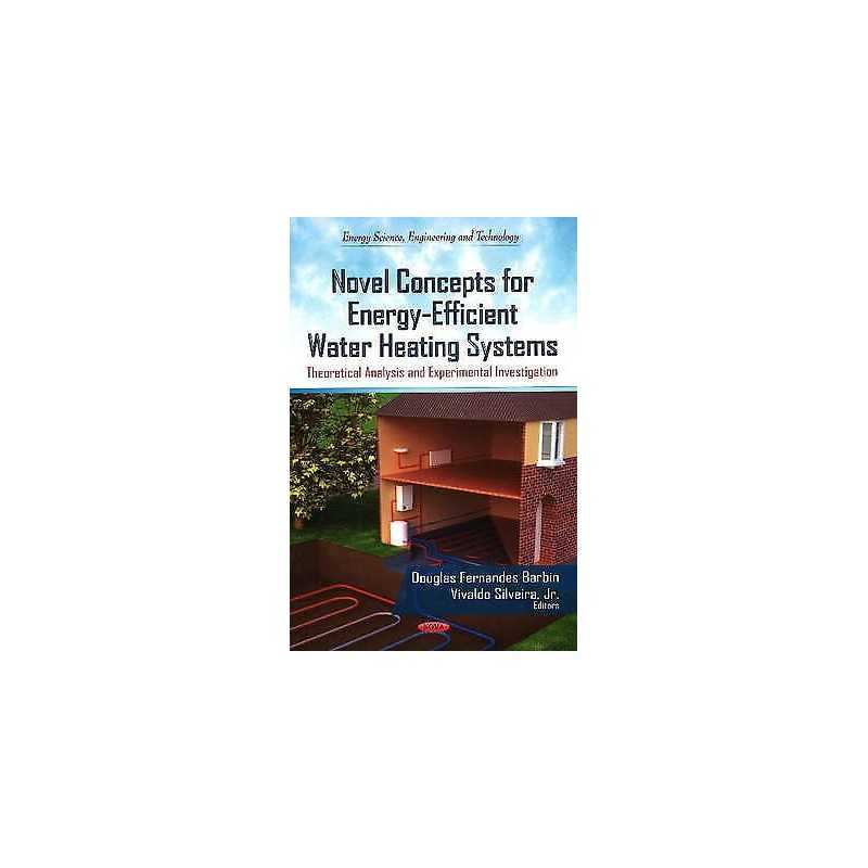 Novel Concepts for Energy-Efficient Water Heating Systems - 9781624170706