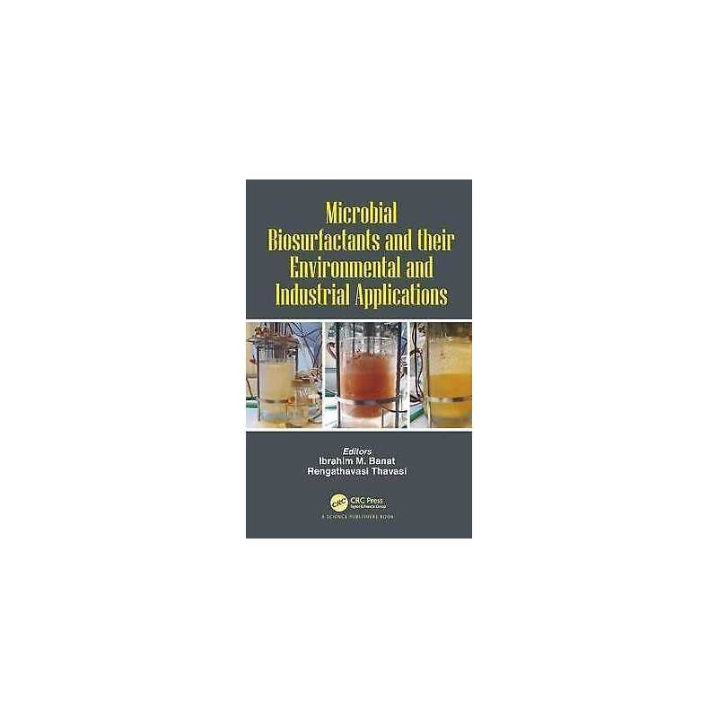 Microbial Biosurfactants and their Environmental and Industri... - 9781138197954