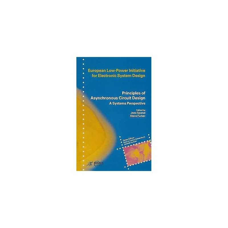 Principles of Asynchronous Circuit Design - 9780792376132