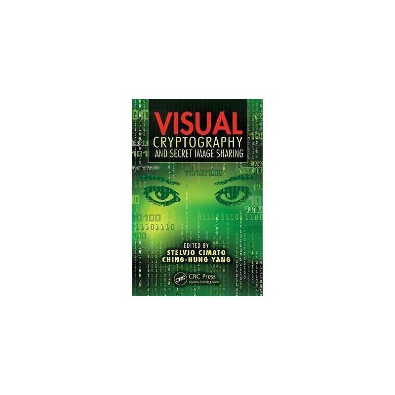 Visual Cryptography and Secret Image Sharing - 9781439837214