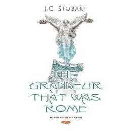 The Grandeur That Was Rome - 9781536161113