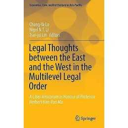 Legal Thoughts between the East and the West in the Multileve... - 9789811019944