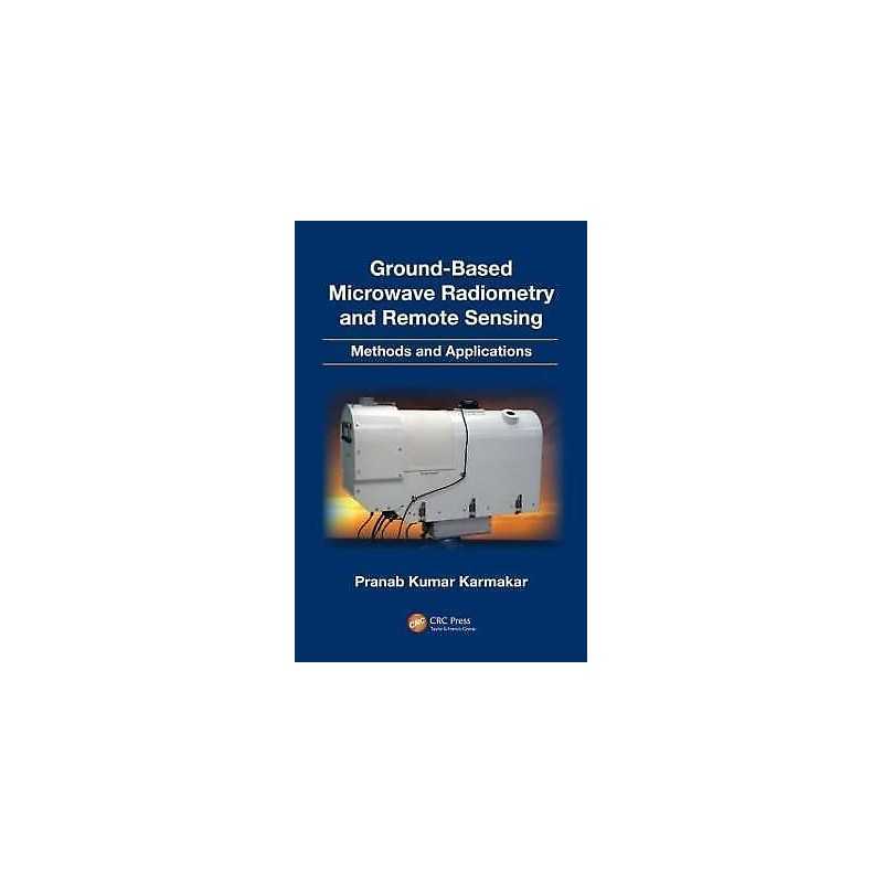 Ground-Based Microwave Radiometry and Remote Sensing - 9781466516311
