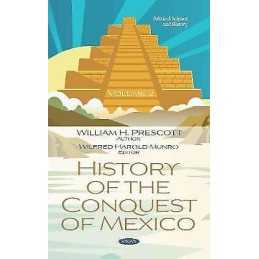 History of the Conquest of Mexico. Volume 2 - 9781536164183