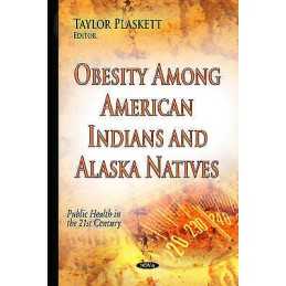 Obesity Among American Indians & Alaska Natives - 9781634634861