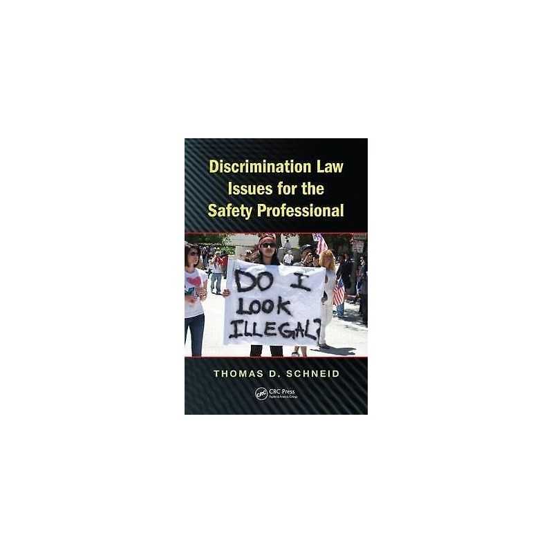 Discrimination Law Issues for the Safety Professional - 9781439867792