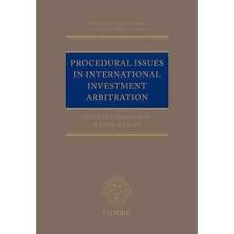 Procedural Issues in International Investment Arbitration - 9780198729037