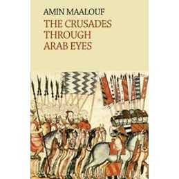 The Crusades Through Arab Eyes - 9780863560231