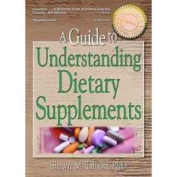 A Guide to Understanding Dietary Supplements - 9780789014559