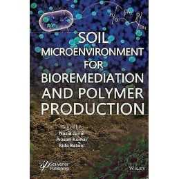 Soil Microenvironment for Bioremediation and Polymer Production - 9781119592051