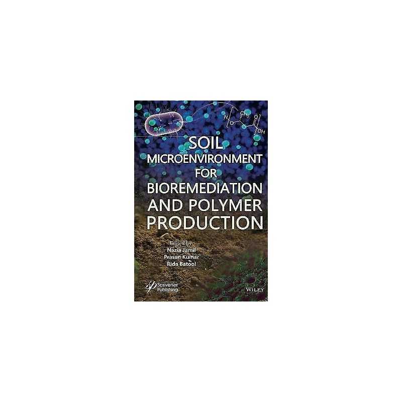 Soil Microenvironment for Bioremediation and Polymer Production - 9781119592051