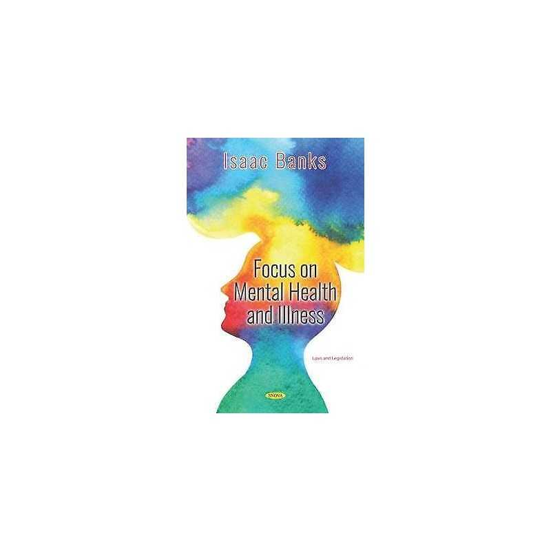 Focus on Mental Health and Illness - 9781536150810
