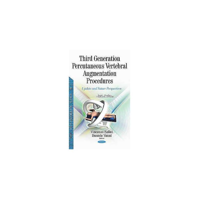 Third Generation Percutaneous Vertebral Augmentation Procedures - 9781634826556