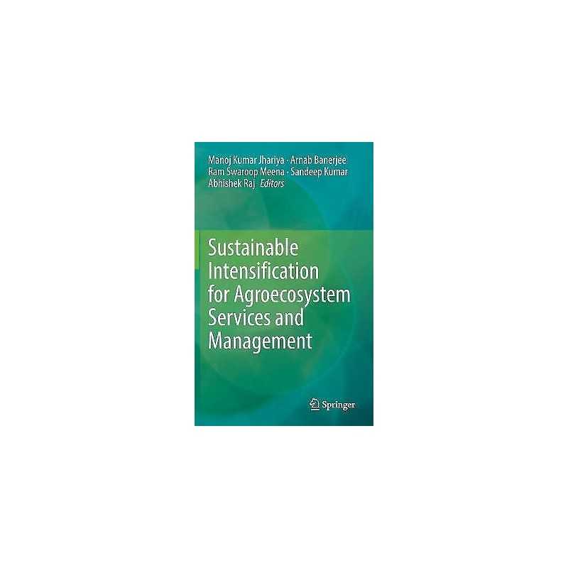 Sustainable Intensification for Agroecosystem Services and Ma... - 9789811632068