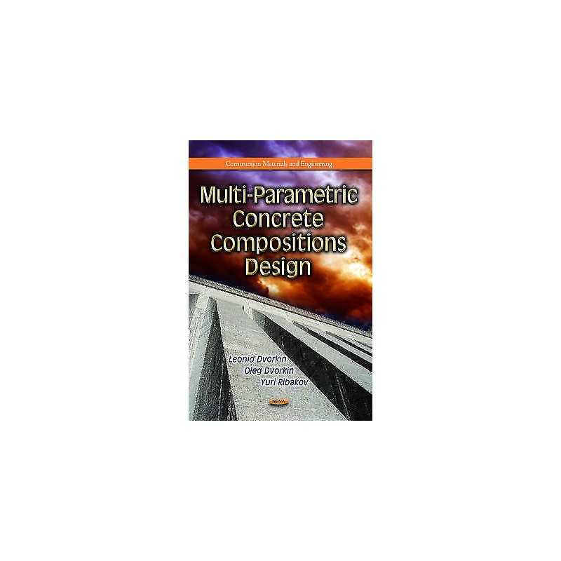 Multi-Parametric Concrete Compositions Design - 9781624179112