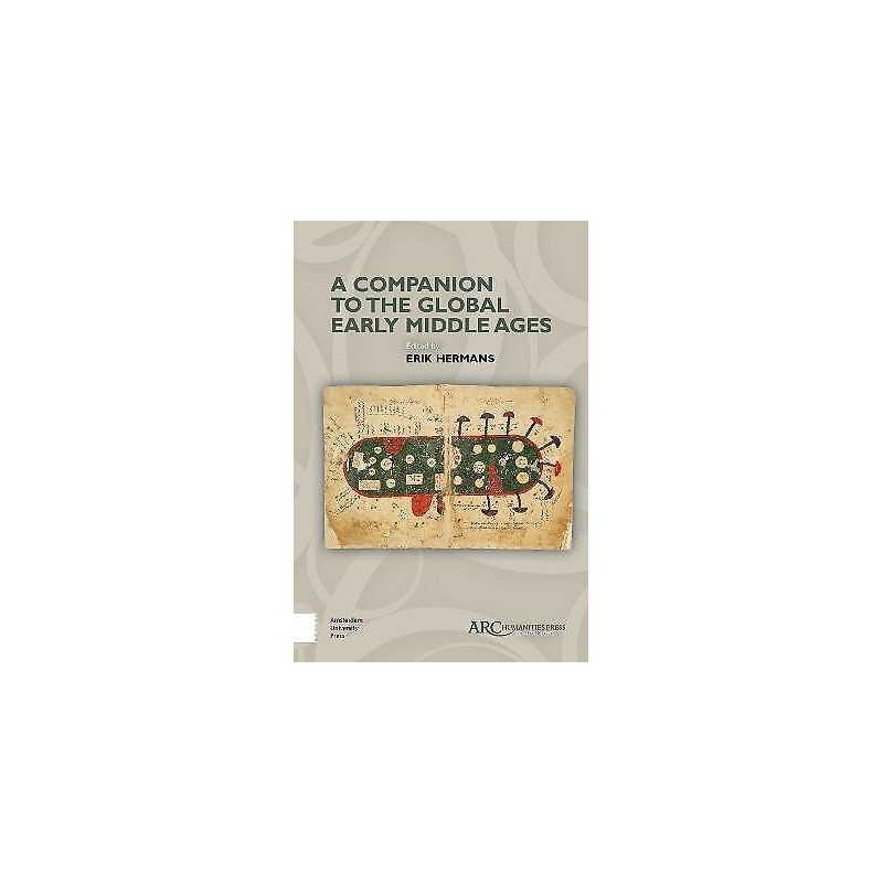 A Companion to the Global Early Middle Ages - 9781942401759