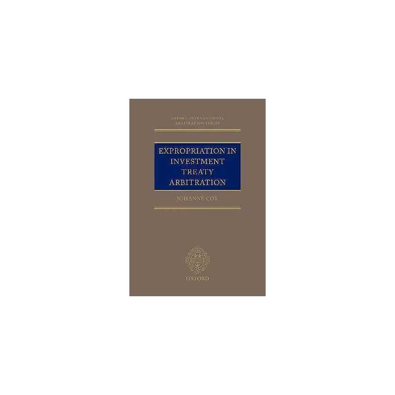 Expropriation in Investment Treaty Arbitration - 9780198804918