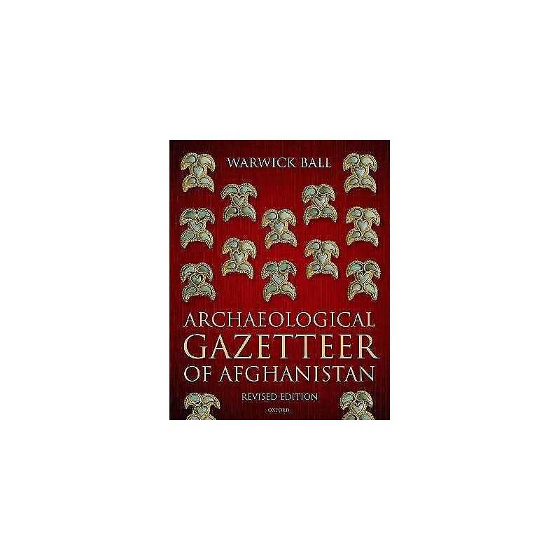 Archaeological Gazetteer of Afghanistan - 9780199277582