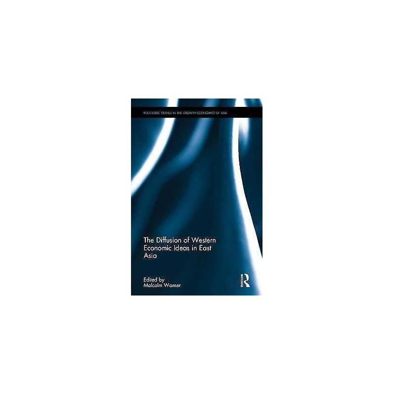 The Diffusion of Western Economic Ideas in East Asia - 9781138925243