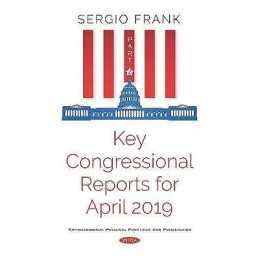 Key Congressional Reports for April 2019 -- Part II - 9781536160826
