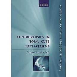 Controversies in Total Knee Replacement - 9780192630728