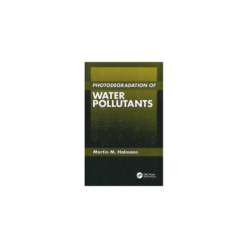 Photodegradation of Water Pollutants - 9780849324598