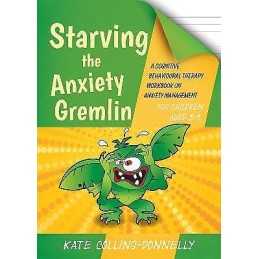 Starving the Anxiety Gremlin for Children Aged 5-9 - 9781849054928