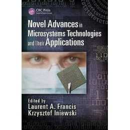 Novel Advances in Microsystems Technologies and Their Applica... - 9781466560666