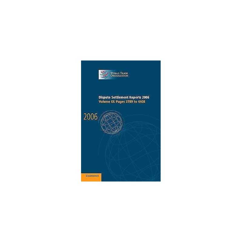 Dispute Settlement Reports 2006: Volume 9, Pages 3789-4408 - 9780521896627