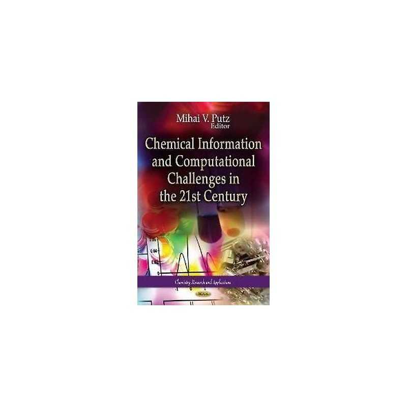Chemical Information & Computational Challenges in the 21st C... - 9781612097121