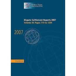 Dispute Settlement Reports 2007: Volume 3, Pages 719-1204 - 9780521514163