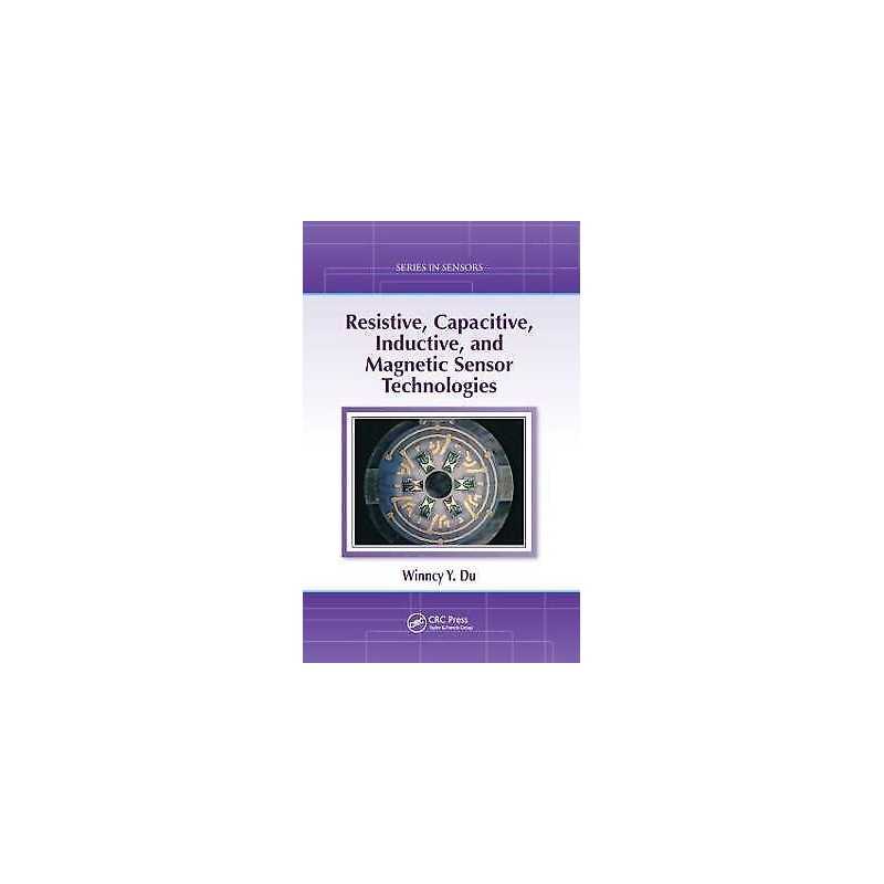 Resistive, Capacitive, Inductive, and Magnetic Sensor Technol... - 9781439812440
