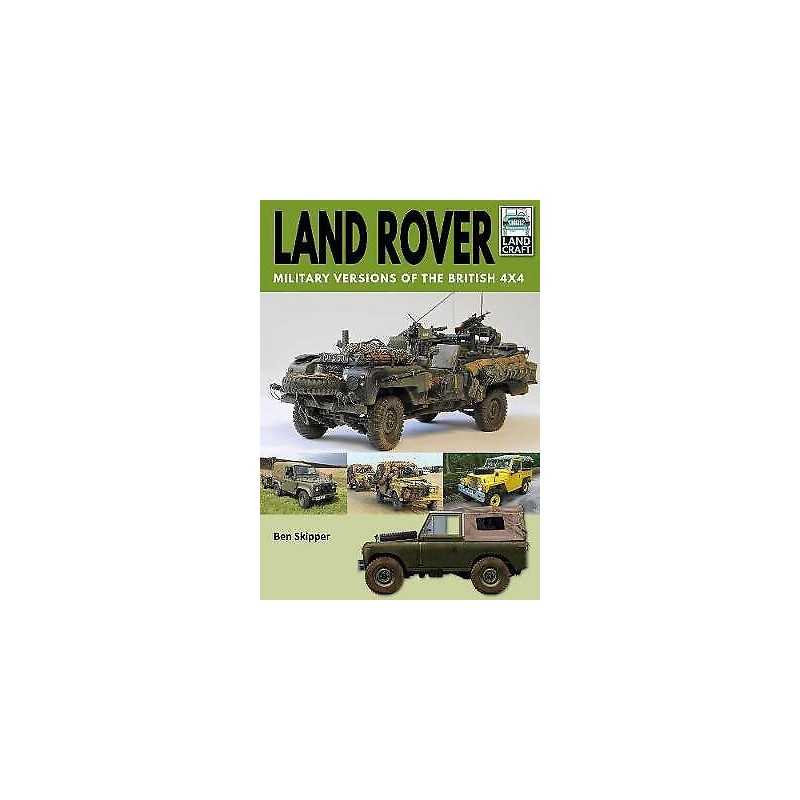 Land Rover: Military Versions of the British 4x4 - 9781526789730