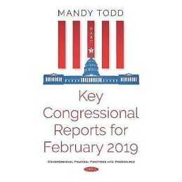 Key Congressional Reports for February 2019 -- Part I - 9781536157352